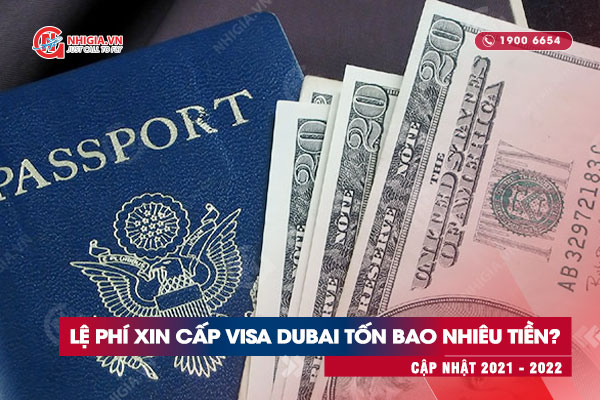 [Cập nhật 2021 - 2022] Lệ phí xin cấp visa Dubai tốn bao nhiêu tiền?